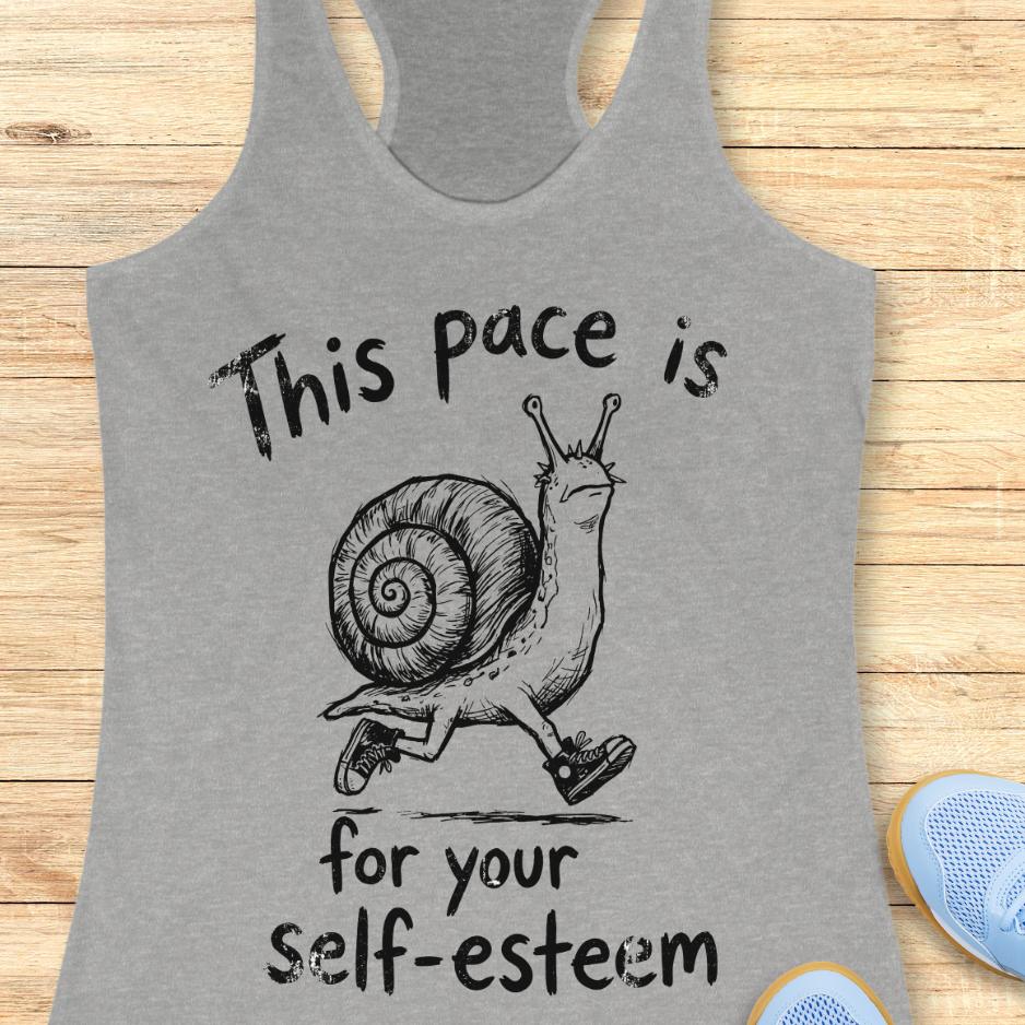 grey tank top with a runner snail and text - this pace is for your self esteem. on a wooden background
