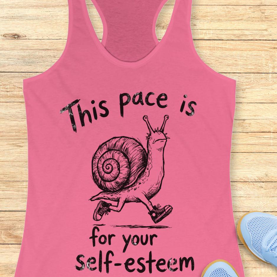 pink tank top with a runner snail and text - this pace is for your self esteem. on a wooden background