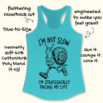 blue tank top with a running snail and text - I'm not slow I'm strategically pacing my life on a white background