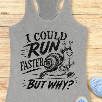 grey tank top with a running snail and text - I could run faster. but why?  on a wooden background
