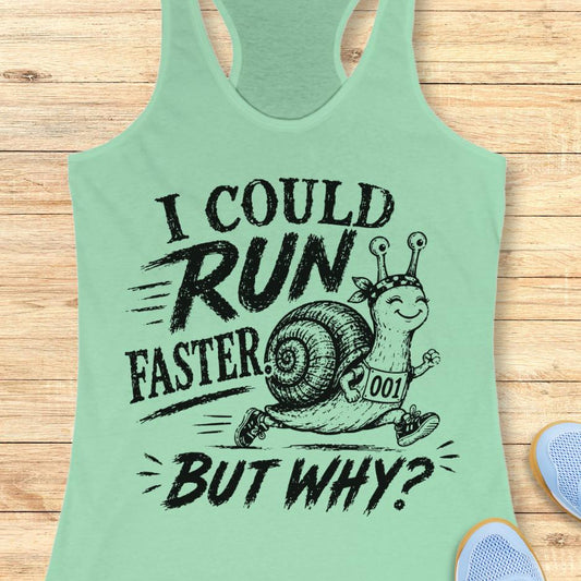 mint tank top with a running snail and text - I could run faster. but why?  on a wooden background