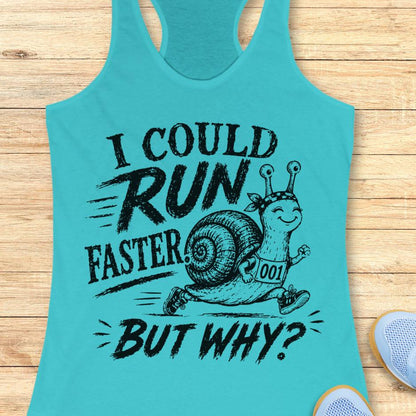blue tank top with a running snail and text - I could run faster. but why?  on a wooden background