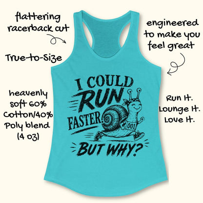 blue tank top with a running snail and text - I could run faster. but why?  on a white background