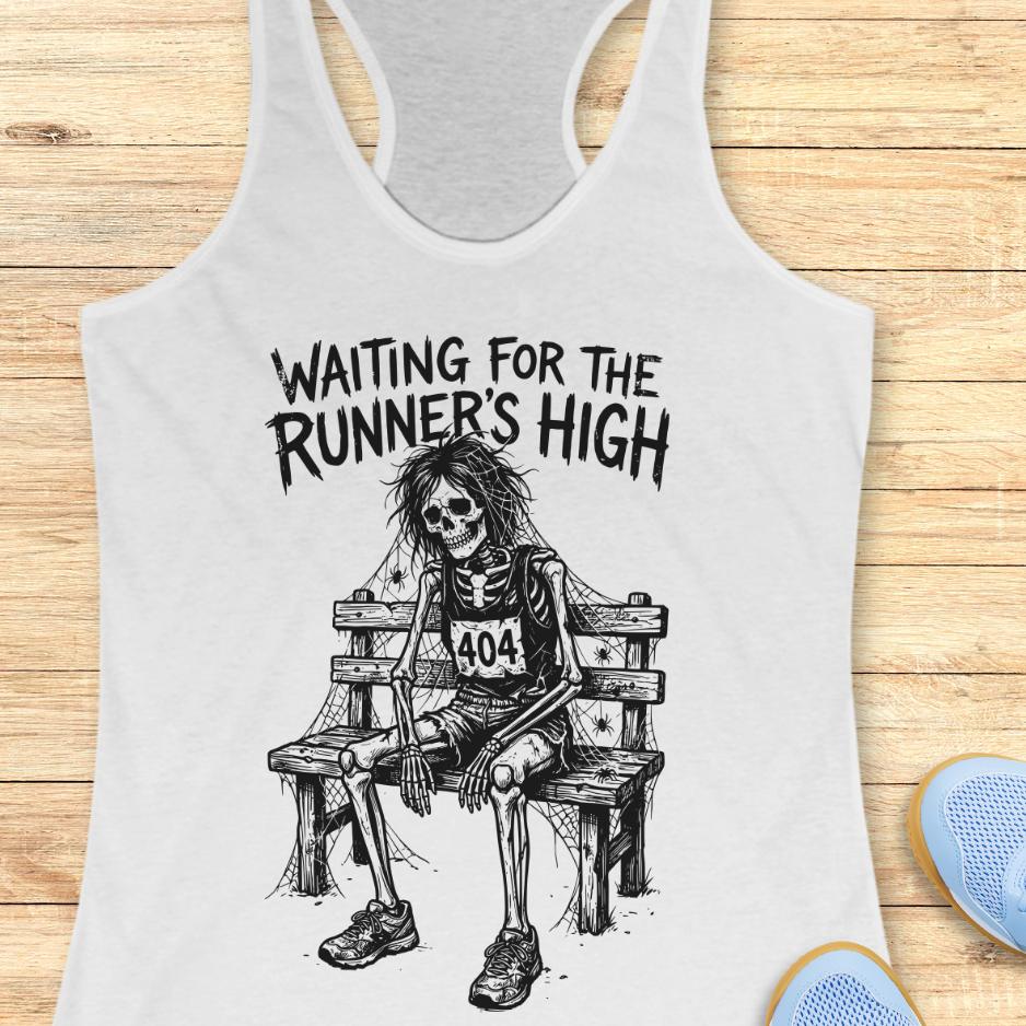 white tank top with an image of a skeleton sitting on a bench, with a runner bib with the number 404, and text - waiting for the runner's high, on wooden background