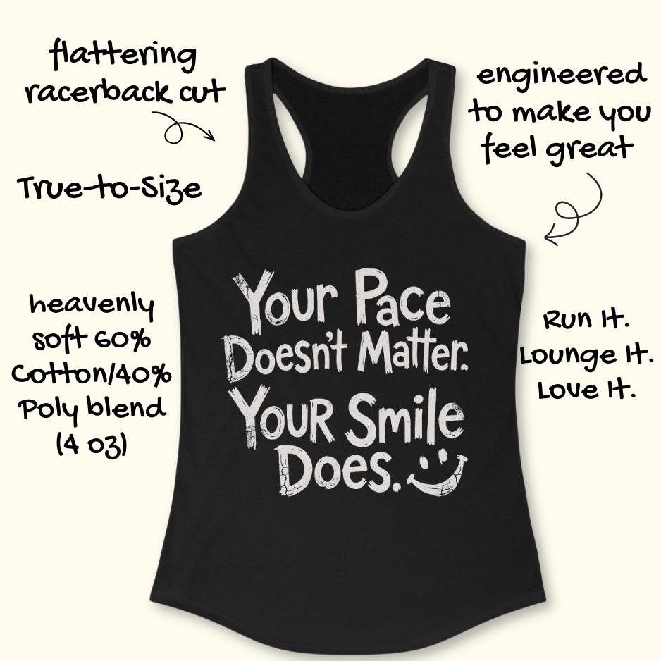 black tank top with the text - your pace doesn't matter. your smile does. on a white background
