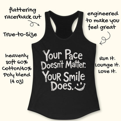 black tank top with the text - your pace doesn't matter. your smile does. on a white background