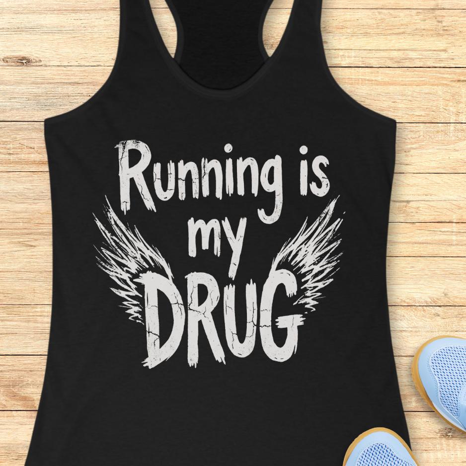 black tank top with the text - running is my drug, with wings, on a wooden background