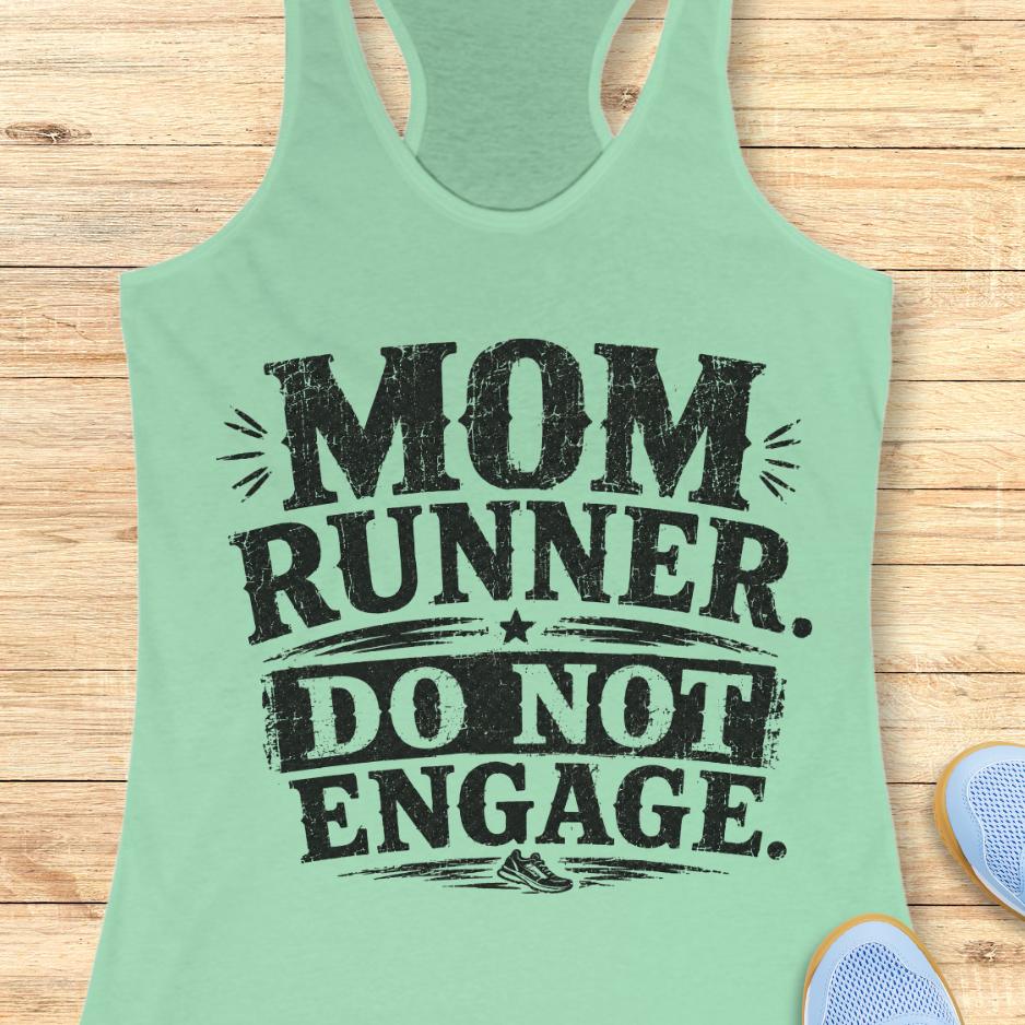 mint tank top with the text - mom runner. do not engage. on a wooden background
