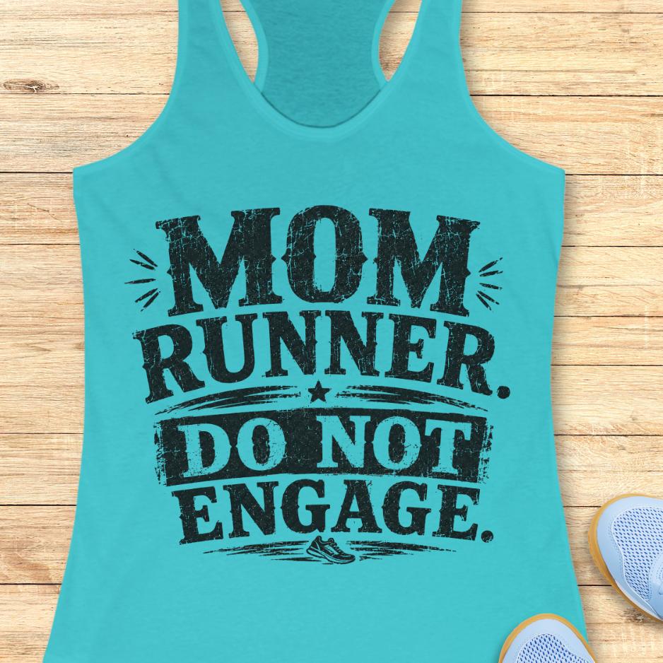 blue tank top with the text - mom runner. do not engage. on a wooden background