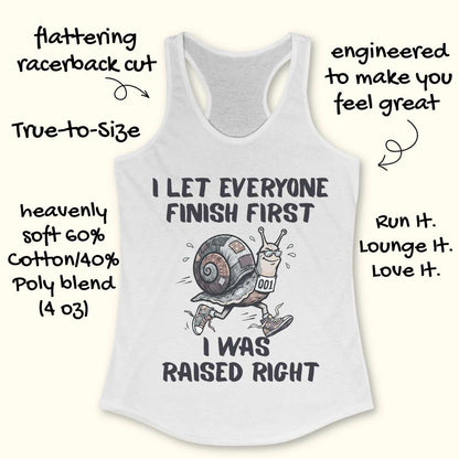 white tank top with a snail graphic and text I let everyone finish first I was raised right, on a white background