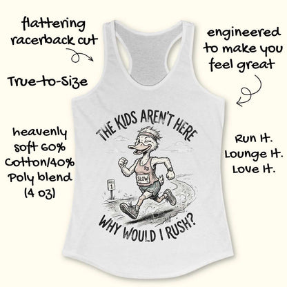 White tank top with cartoon character and text - the kids aren't here, why would I rush?, on a white background