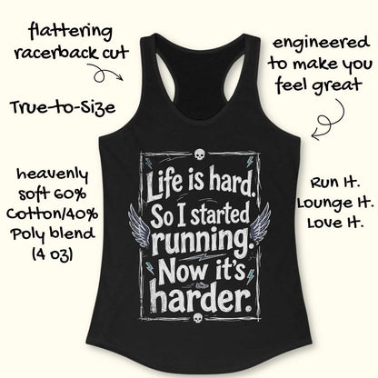 Black tank top with a text - life is hard. So I started running. Now it's harder on a white background