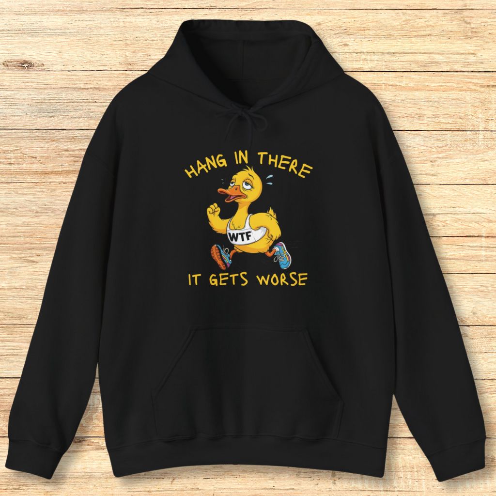It Gets Worse Hoodie Sweatshirt