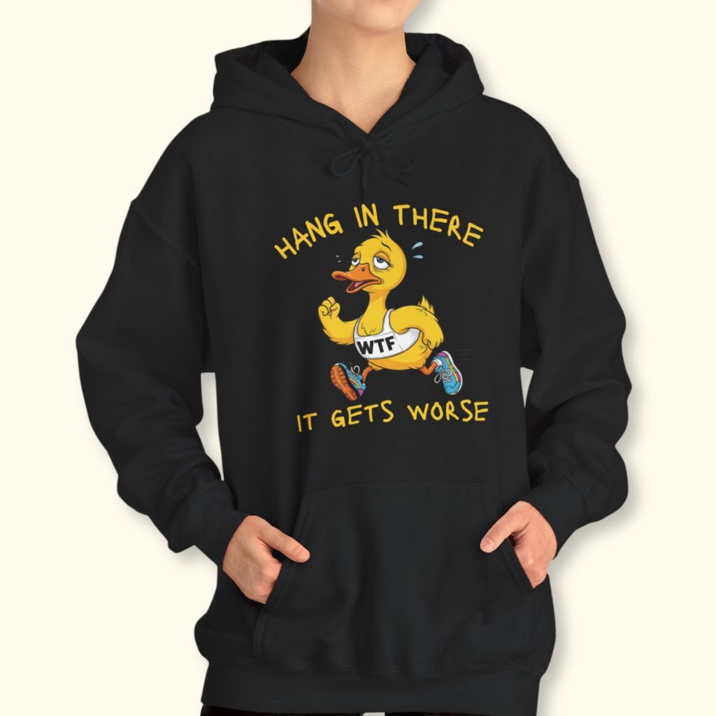 It Gets Worse Hoodie Sweatshirt