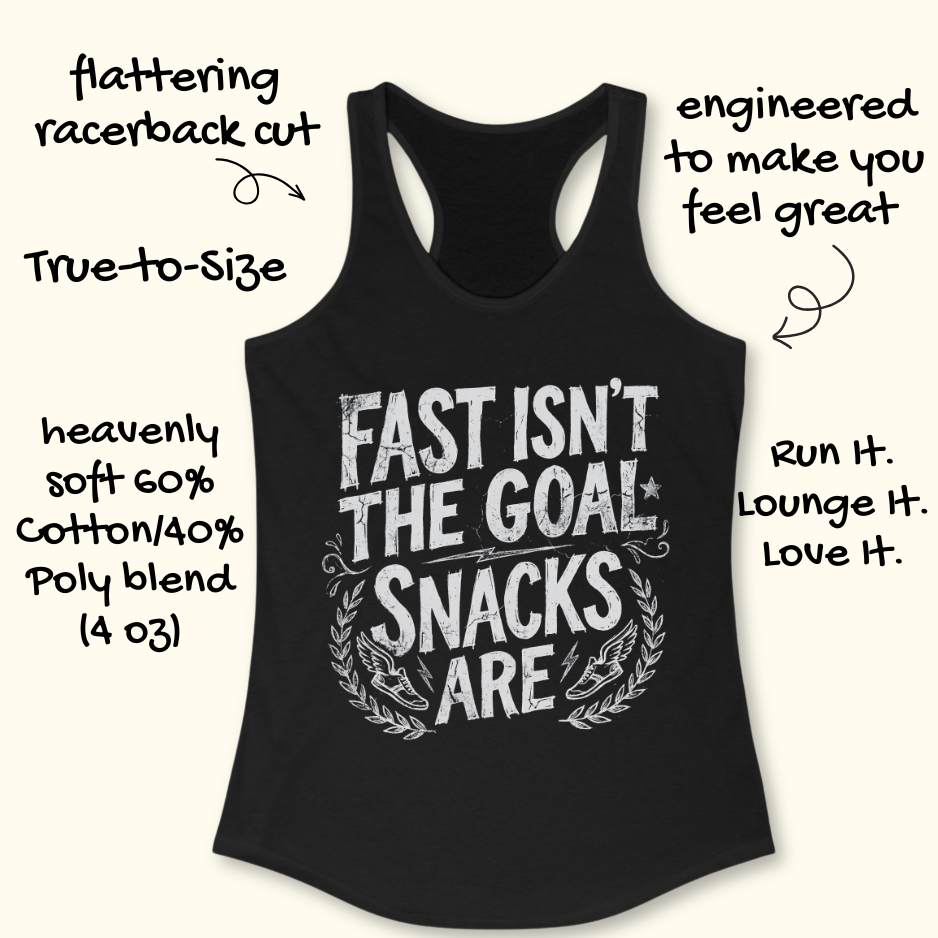 Black tank top with white text fast isn't the goal, snacks are, on a white background