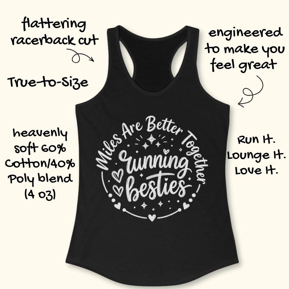 Black tank top with white text  'Miles Are Better Together Running Besties' on a white background