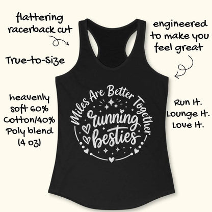 Black tank top with white text  'Miles Are Better Together Running Besties' on a white background