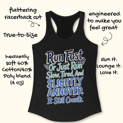 Black tank top with humorous text "Run fast. Or just run slow, tired, and slightly annoyed. It still counts." design on a white background