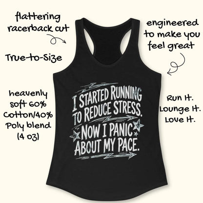 Black tank top with white text I started running to reduce stress. Now I panic about my pace.  on a white background