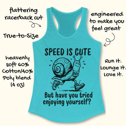 blue tank top with a snail image and text - speed is cute but have you tried enjoying yourself? on a white background