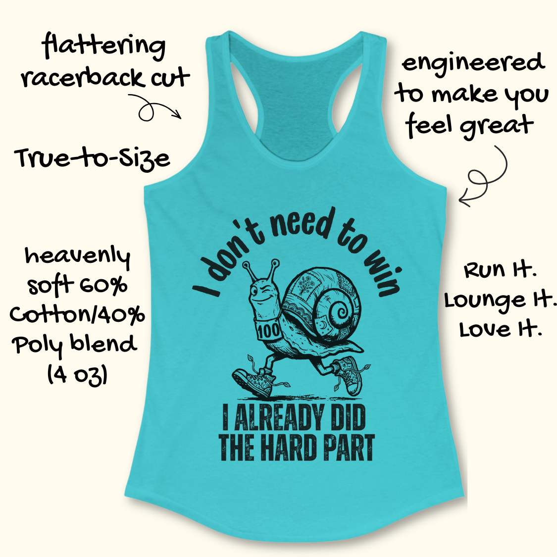 blue tank top with an image of  snail and text - I don't need to win I already did the hard part, on a white background
