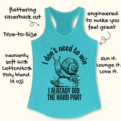 blue tank top with an image of  snail and text - I don't need to win I already did the hard part, on a white background
