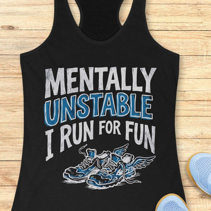 Black tank top with 'Mentally Unstable I Run For Fun' text and running shoes graphic on a wooden surface.