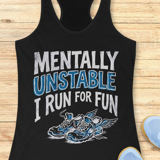 Black tank top with 'Mentally Unstable I Run For Fun' text and running shoes graphic on a wooden surface.
