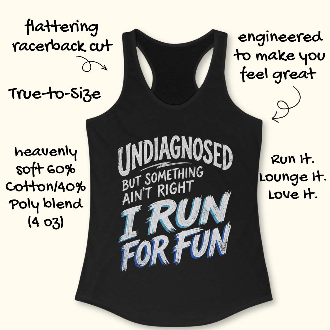 Black tank top with text undiagnosed but something ain't right, I run for fun, on a white background