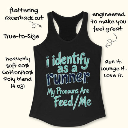 Black tank top with text 'i identify as a runner. My pronouns are feed/me' on a white background.