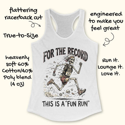 white tank top with skeleton graphic and text 'For the Record, This is a Fun Run' on a white surface.