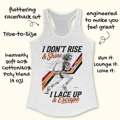White tank top with graphic design and text I don't rise & shine, I lace up & escape, on a white background