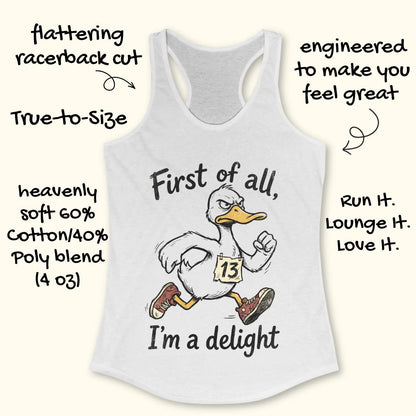 White tank top with a cartoon duck and text first of all, I'm a delight, on a white background