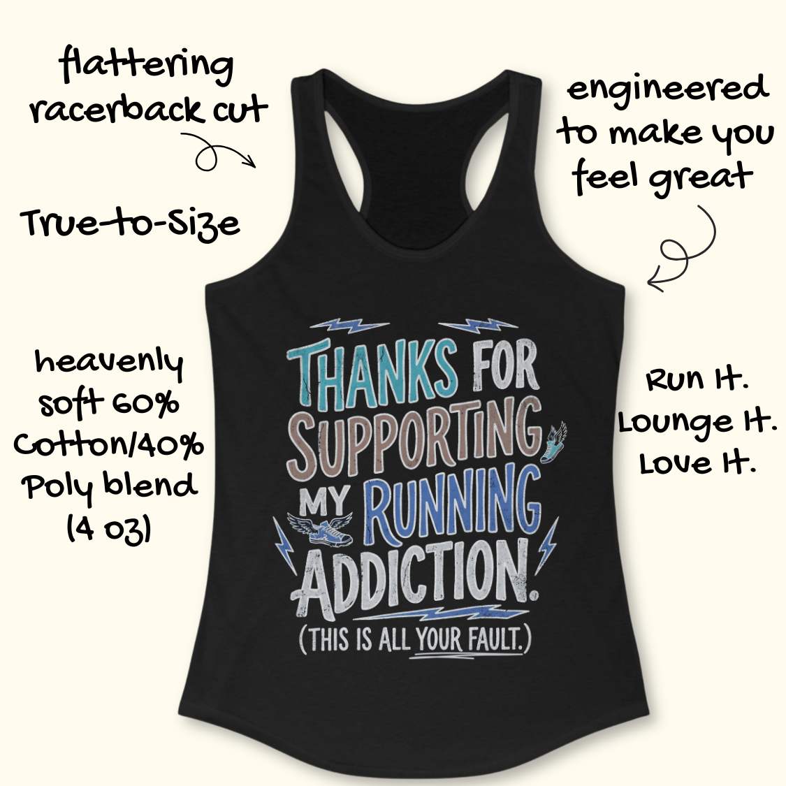 Black tank top with text 'Thanks for supporting my running addiction (this is all your fault)' on a white background.