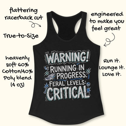 Black tank top with text design 'warning running in progress, feral levels critical' , on a white background