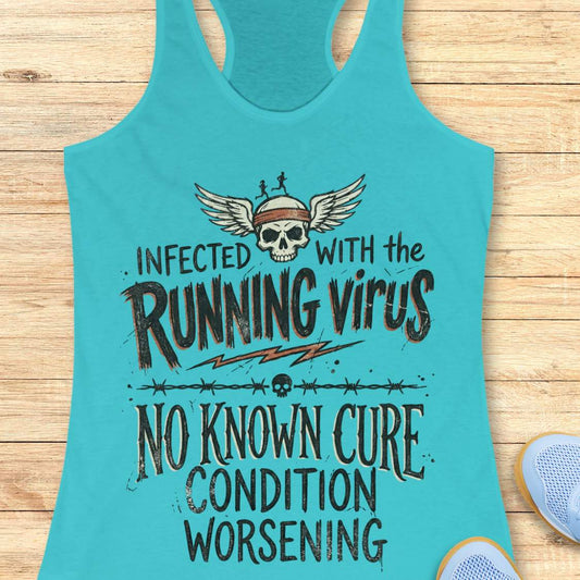 Turquoise tank top with graphic design and text 'infected with the running virus. No known cure, condition worsening', on a wooden surface