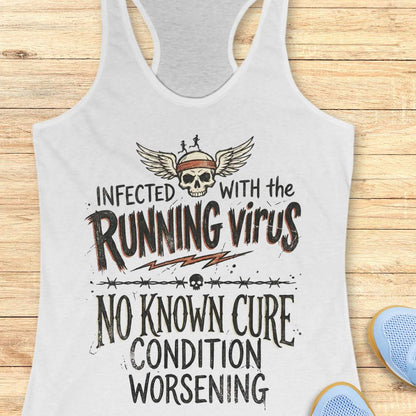 white tank top with humorous text 'infected with the running virus. No known cure, condition worsening',  on a wooden surface