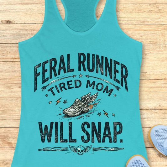 Turquoise tank top with graphic design and text 'feral runner, tired mom, will snap.' , on a wooden surface