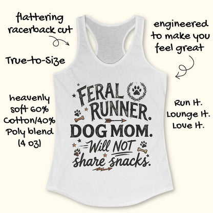 White tank top with text 'Feral Runner. Dog Mom. Will Not Share Snacks.' on a white background