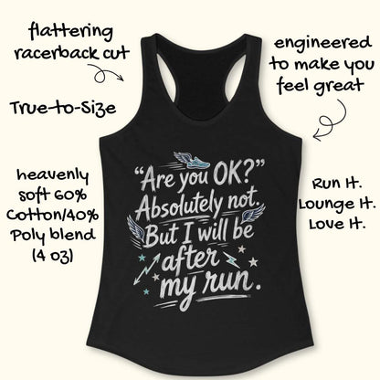 Black tank top with humorous text 'Are you ok? Absolutely not. But I will be after my run.', design on a white background
