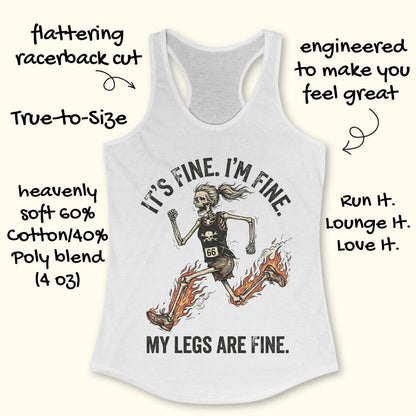 White tank top with graphic design and text  'It's fine. I'm fine. My legs are fine.',  on a white background