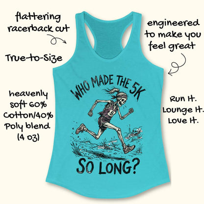 tank top with skeleton running graphic and text 'WHO MADE THE 5K SO LONG?' on a white background