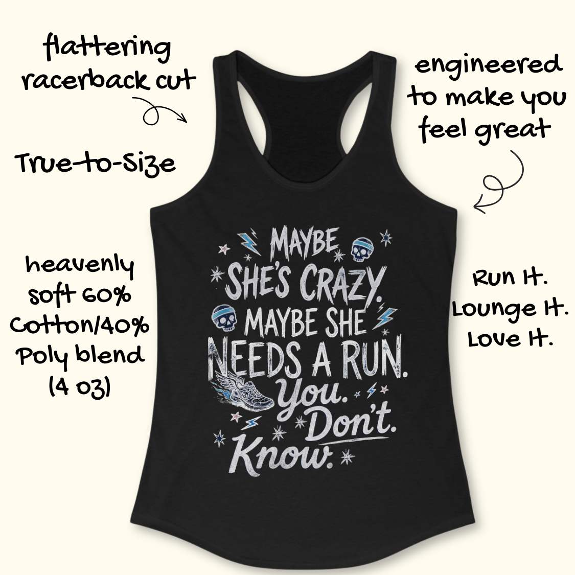 black tank top with black graphic design and text 'maybe she's crazy, maybe she needs a run. you. don't. know.', on a white surface