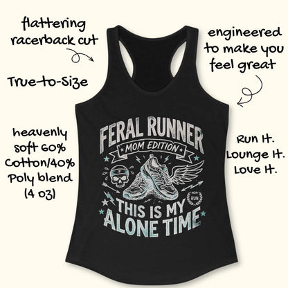 black tank top with black graphic design and text 'feral runner, mom edition. This is my alone time', on a white surface