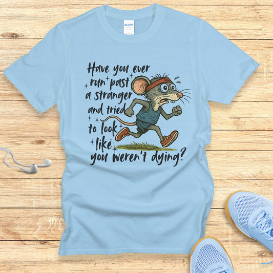 Funny Running Shirt Women Runners T-Shirt You Weren't Dying