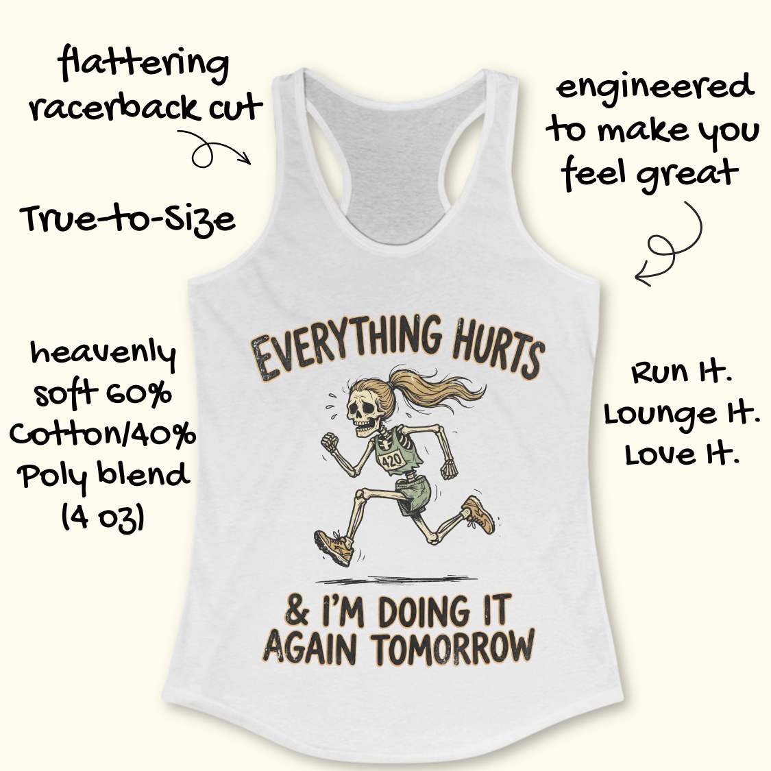 white  tank top with graphic design of a runner skeleton and text 'Everything hurts and I'm doing it again tomorrow', on a wooden surface