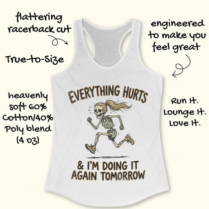white  tank top with graphic design of a runner skeleton and text 'Everything hurts and I'm doing it again tomorrow', on a wooden surface