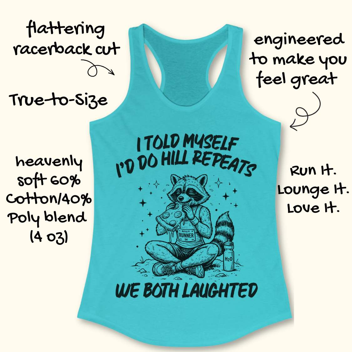 A blue racerback tank top laid flat on white background, featuring a humorous text 'I told myself I'd do hill repeats. We both laughed'.