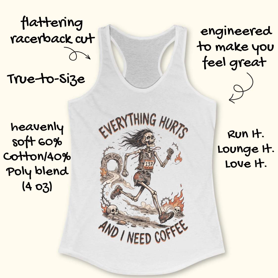 A white racerback tank top laid flat on a white background, featuring a humorous skeleton runner graphic with the text 'everything hurts and I need coffee'.