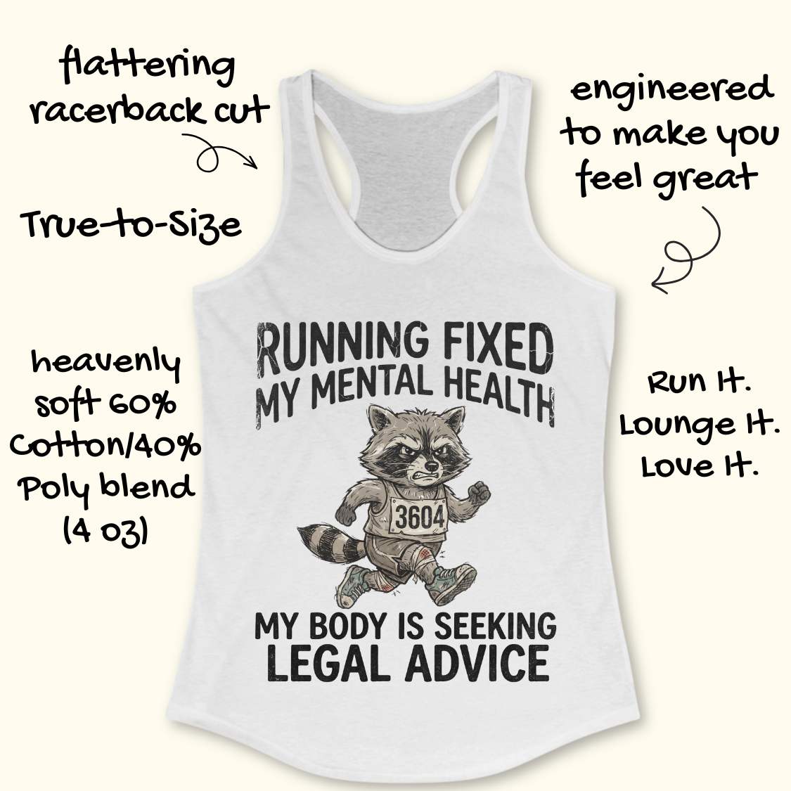 A white racerback tank top with a graphic of a raccoon runner and the text 'RUNNING FIXED MY MENTAL HEALTH MY BODY IS SEEKING LEGAL ADVICE' on a light cream background, surrounded by decorative handwritten marketing text.